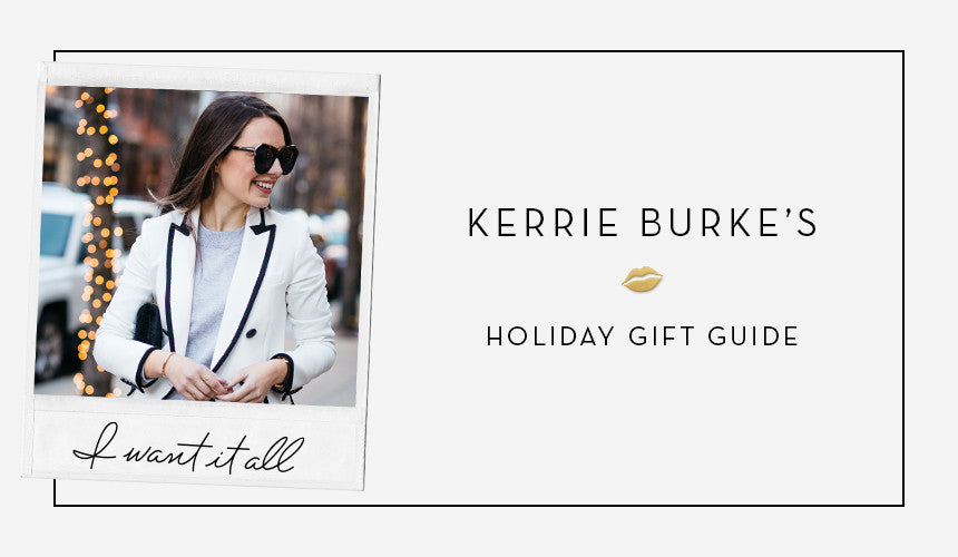 
I Want It All: Kerrie M. Burke&#8217;s Gift Guide