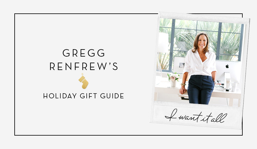 
I Want It All: Gregg Renfrew&#8217;s Gift Guide