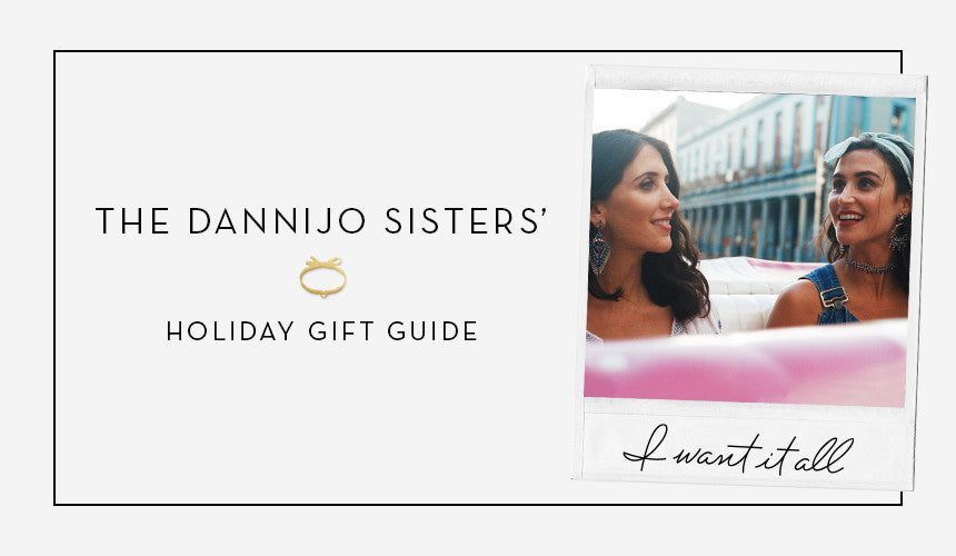 
I Want It All: The Dannijo Sisters&#8217; Gift Guide