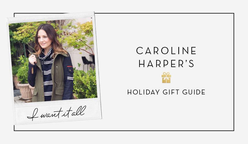 
I Want It All: Caroline Harper&#8217;s Gift Guide