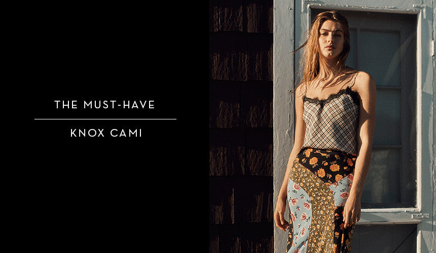 
The Must-Have: Knox Cami